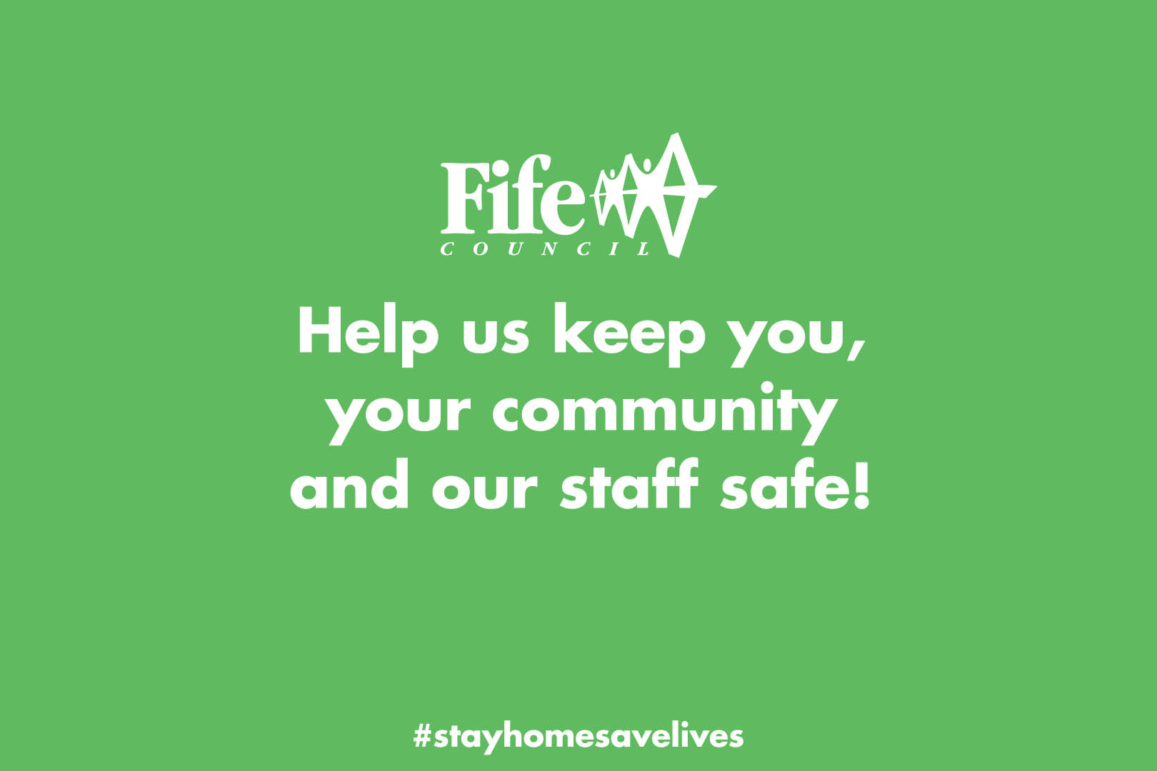 Stay at home stay safe - Fife Council asks local people to help keep themselves, communities and employees safe