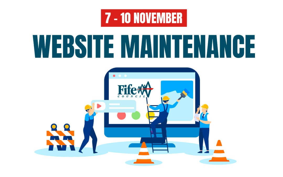 Illustration of workers performing website maintenance around a large computer screen displaying the Fife Council logo, with traffic cones and barriers - Planned website maintenance 7 - 10 November