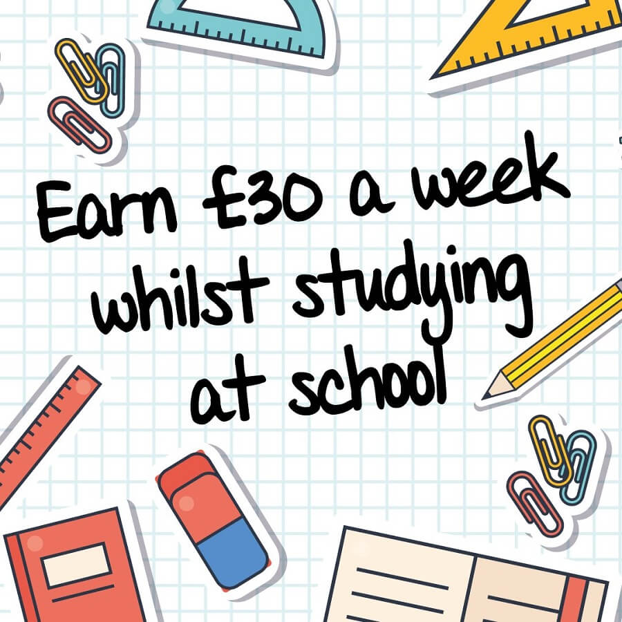 Education Maintenance Allowance - earn £30 a week whilst studying at school