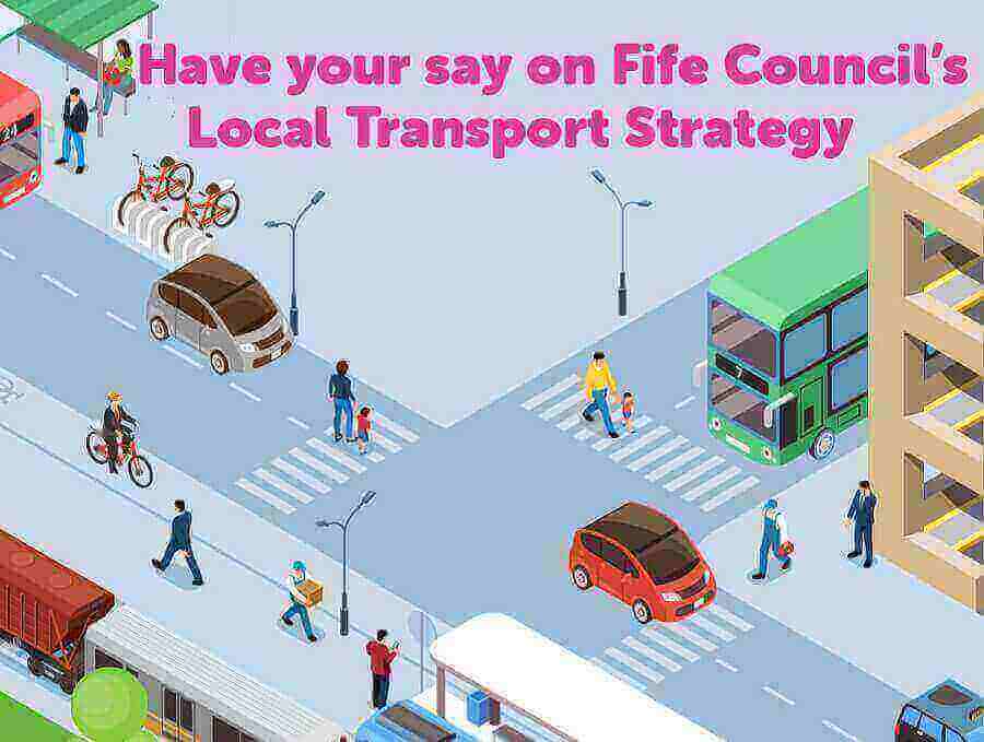 Illustrated street scene showing buses, cars, cyclists and pedestrians at a busy junction, with text reading ‘Have your say on Fife Council’s Local Transport Strategy - Don't miss your chance - Local Transport Strategy