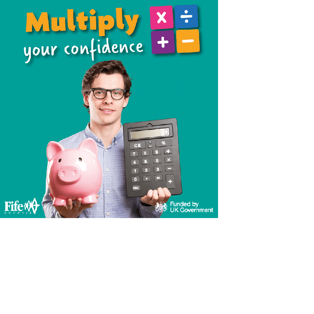 A poster promoting the Multiply campaign showing a young man holding a calculator and piggy bank. - Funding to continue for free Multiply numeracy courses in Fife