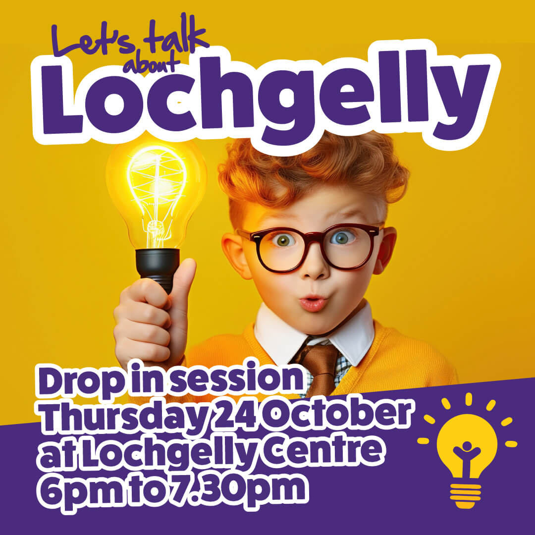 Let's talk about Lochgelly Let's talk about Lochgelly