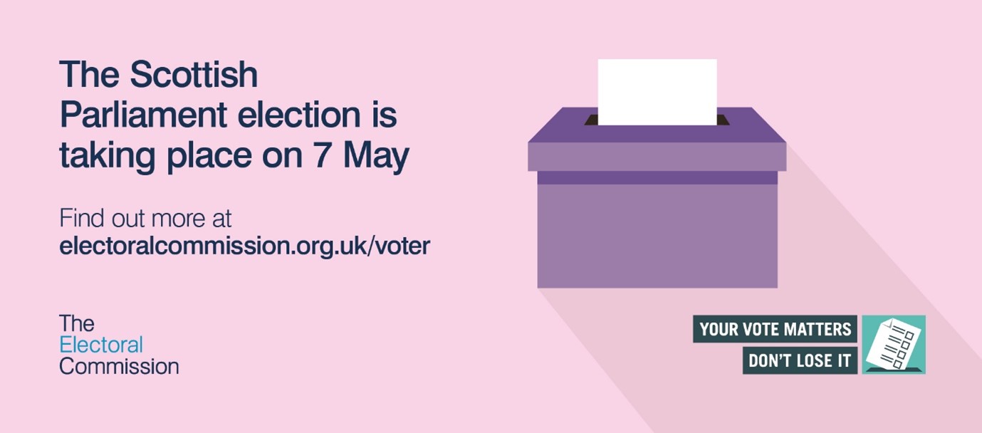 Electoral Commission graphic announcing that the Scottish Parliament election takes place on 7 May. A stylised ballot box illustration appears on the right, alongside the message ‘Your vote matters, don’t lose it.