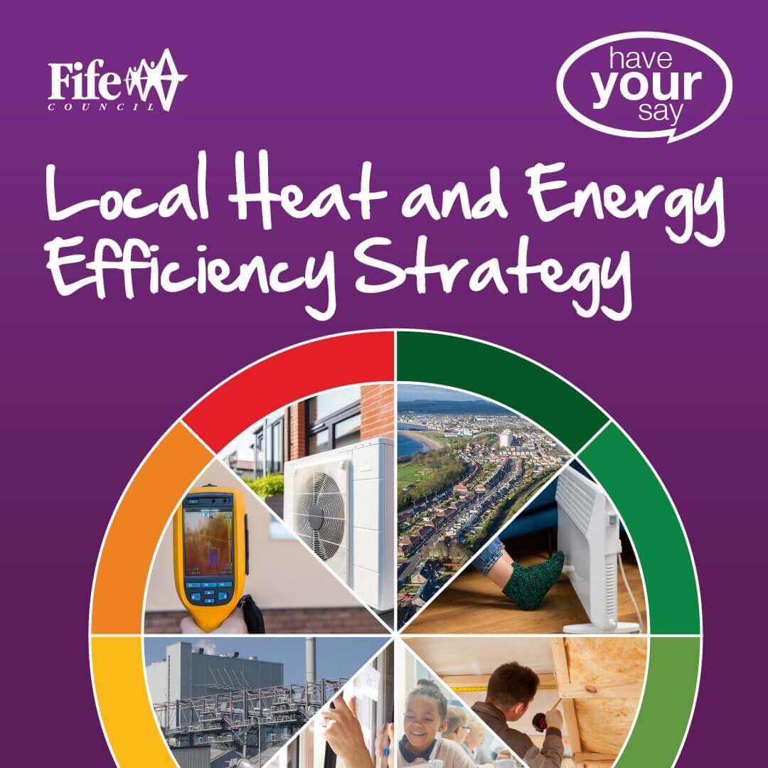Cover image for Fife Council's "Local Heat and Energy Efficiency Strategy" featuring a circular collage of energy-related images (thermal imaging, heat pumps, insulation, infrastructure, and community actions) on a purple background with the "Have Your Say" logo