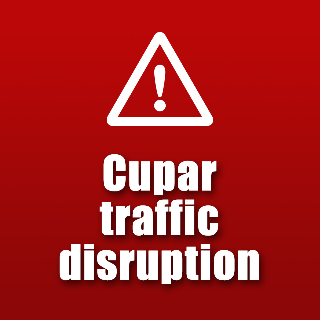 Cupar traffic disruption Cupar traffic disruption graphic