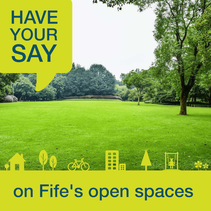 open-spaces-3.png Graphic showing a green open park with trees and the text ‘Have your say on Fife’s open spaces,’ with small icons of houses, trees, a bicycle and a swing along the bottom