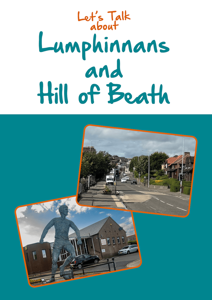 A graphic titled “Let’s Talk about Lumphinnans and Hill of Beath,” featuring two photos—one showing a residential street with cars and trees, and another showing a large statue outside a brick building.