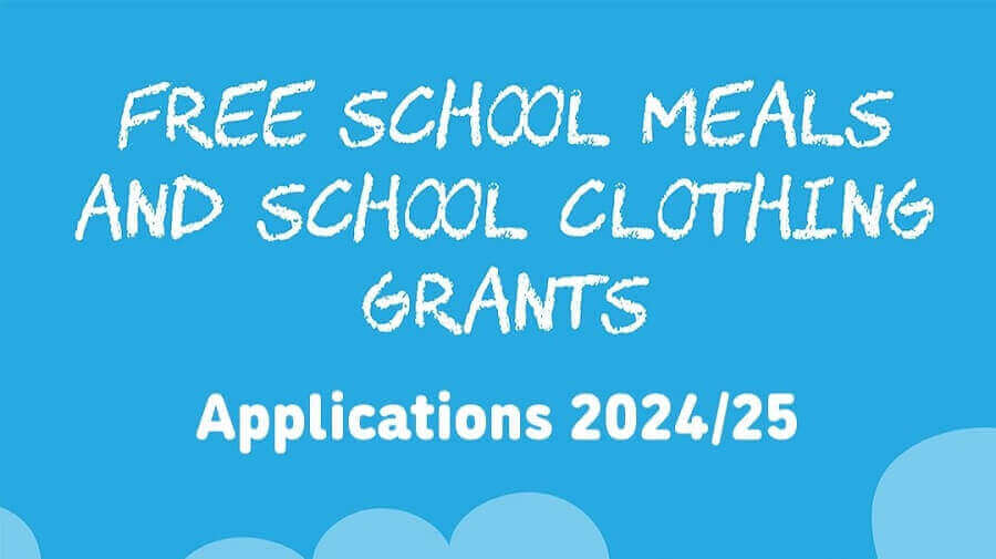 Free school meals and school clothing grants Applications 2024/25