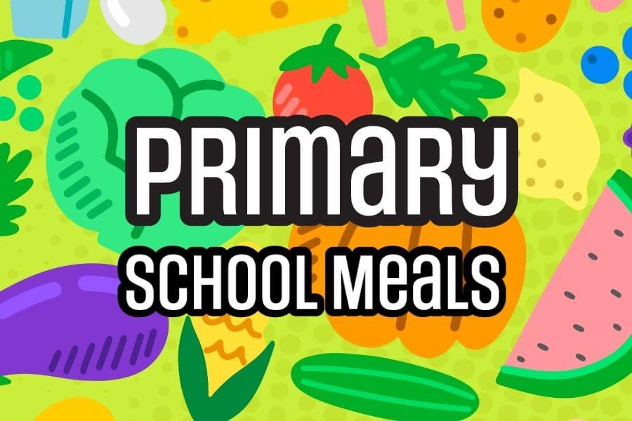 Colourful illustration featuring various fruits and vegetables such as watermelon, corn, tomato, and leafy greens, with the bold text 'PRIMARY SCHOOL MEALS' in white and black centred in the image.